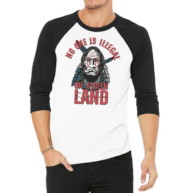 No One Is Illegal On Stolen Land Native American Red Paint At The Face 3/4 Sleeve Shirt | Artistshot