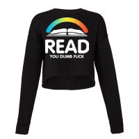 Read You Dumb Fuck Cropped Sweater | Artistshot