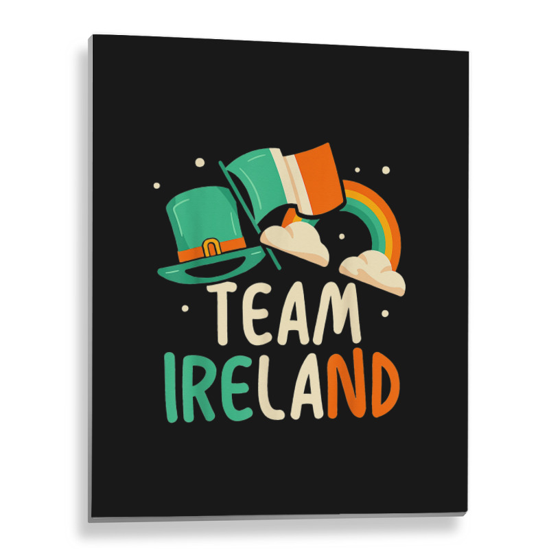 Team Ireland Irish St Patricks Day St Patricks Day Metal Print Vertical | Artistshot