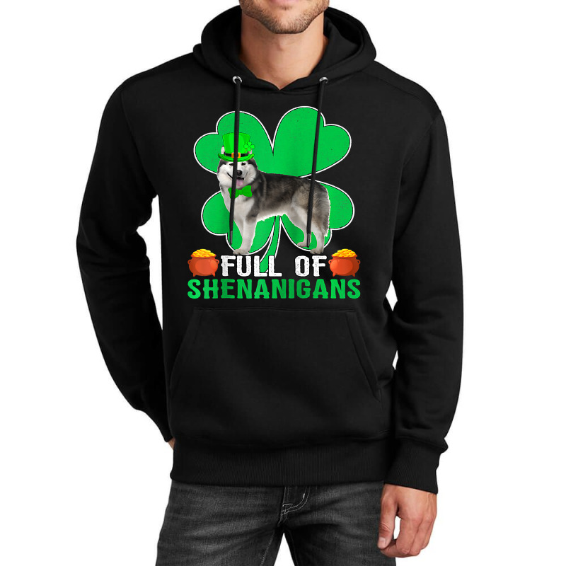 Full Of Shenanigans Alaskan Malamute Dog St Patric Unisex Hoodie | Artistshot