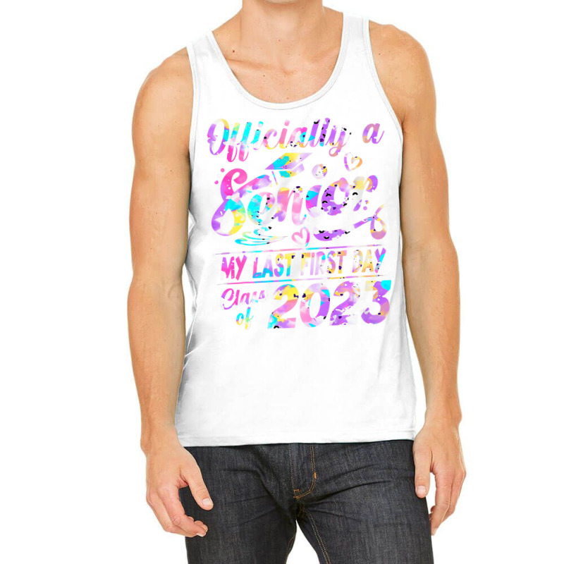 Senior 2023 Graduation Or The Last First Day Of Sc Tank Top by holden | Artistshot