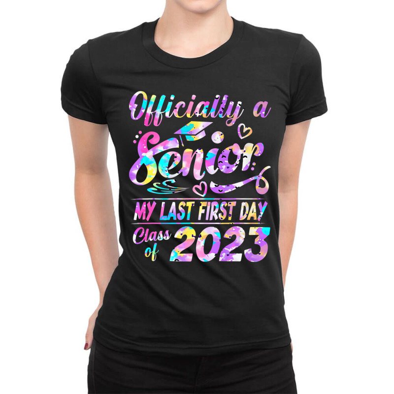 Senior 2023 Graduation Or The Last First Day Of Sc Ladies Fitted T-Shirt by holden | Artistshot