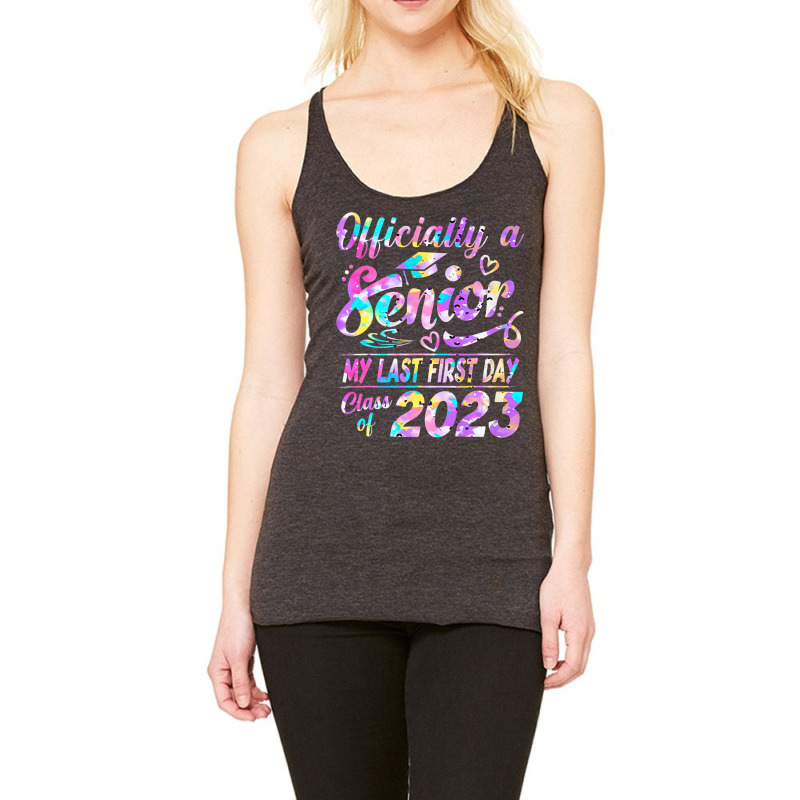 Senior 2023 Graduation Or The Last First Day Of Sc Racerback Tank by holden | Artistshot