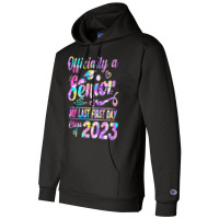 Senior 2023 Graduation Or The Last First Day Of Sc Champion Hoodie | Artistshot