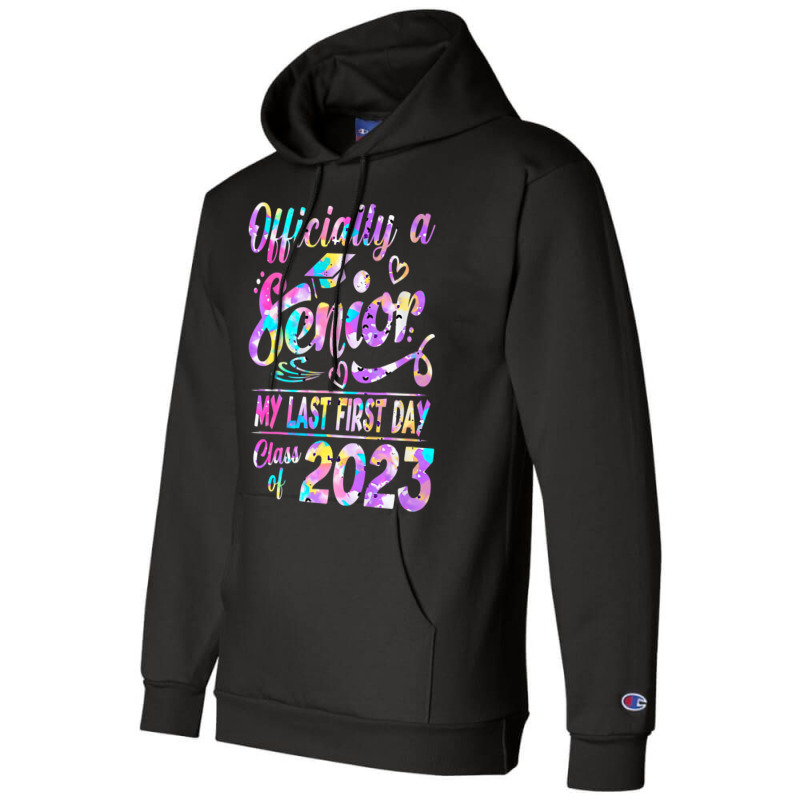 Senior 2023 Graduation Or The Last First Day Of Sc Champion Hoodie by holden | Artistshot