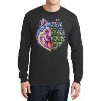 If You Dont Believe They Have Souls Alaskan Malamu Long Sleeve Shirts | Artistshot