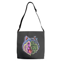 If You Dont Believe They Have Souls Alaskan Malamu Adjustable Strap Totes | Artistshot