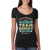 Team Manager Gift Funny Appreciation T Shirt Women's Triblend Scoop T-shirt | Artistshot