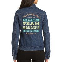 Team Manager Gift Funny Appreciation T Shirt Ladies Denim Jacket | Artistshot