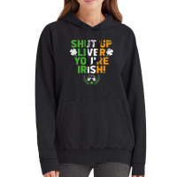 Shut Up Liver You're Irish Funny St Patrick's Day Vintage Hoodie | Artistshot