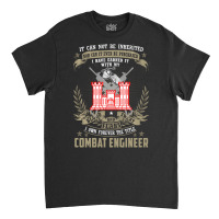 Combat Engineer Hoodie , It Can Not Be Inherited O Classic T-shirt | Artistshot