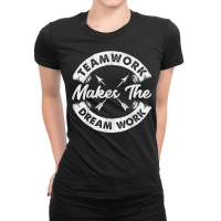 Teamwork Makes The Dream Work Team Motivational Gi Ladies Fitted T-shirt | Artistshot