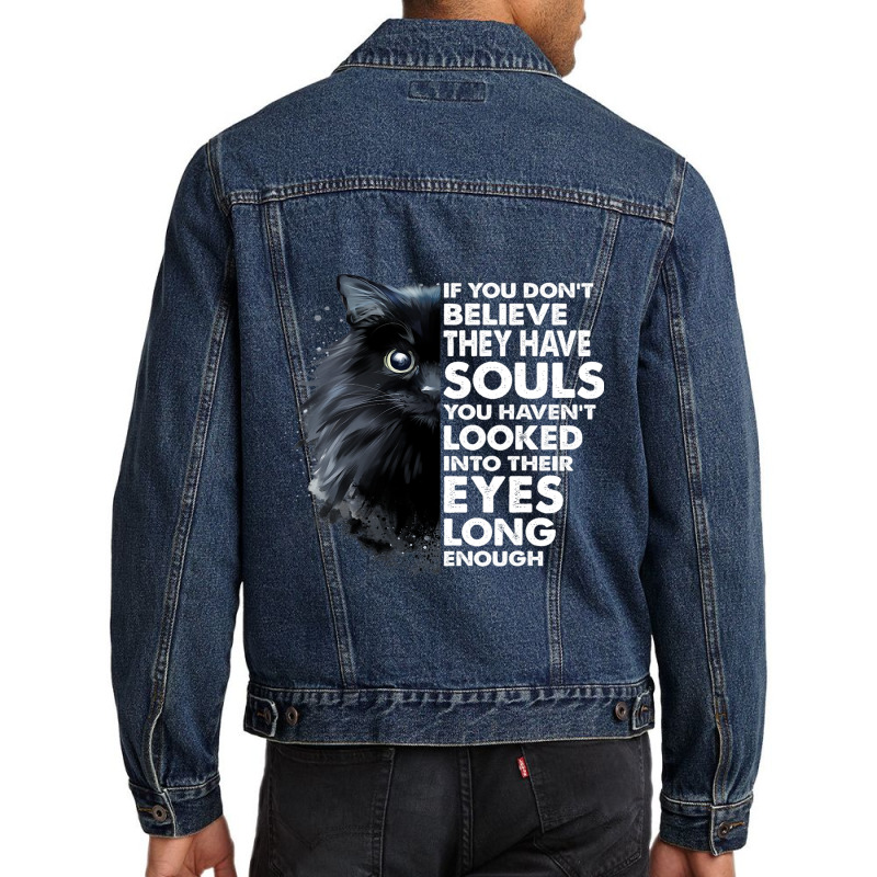 If You Dont Believe They Have Souls Funny Cat Love Men Denim Jacket by MELISSABISHOP | Artistshot