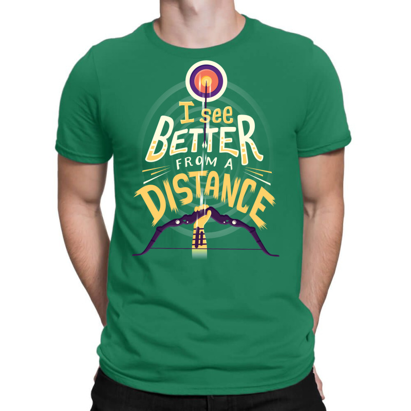 Better From A Distance T-shirt | Artistshot