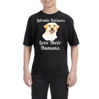 Labrador Retriever Dog Labrador Retrievers Love Th Youth Tee | Artistshot