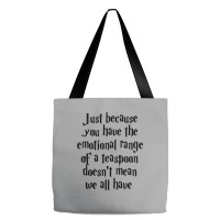 The Emotional Range Of A Teaspoon 56 Tote Bags | Artistshot