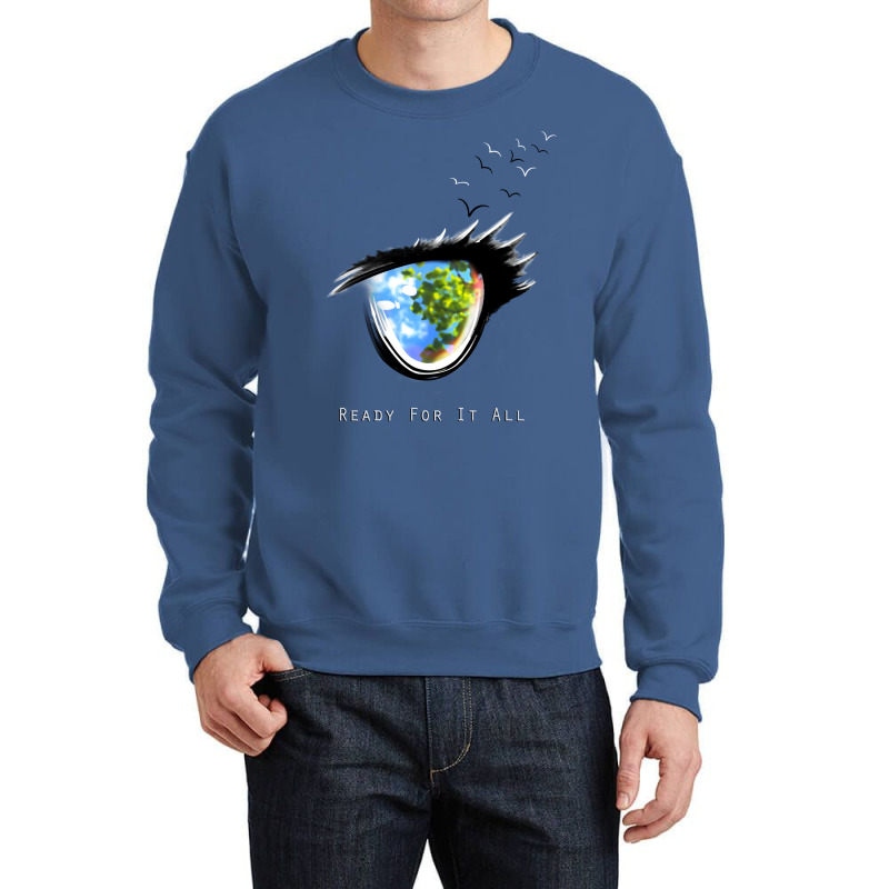 Ready For It All Crewneck Sweatshirt | Artistshot