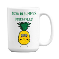 Born In Summer Pineapples 15 Oz Coffee Mug | Artistshot