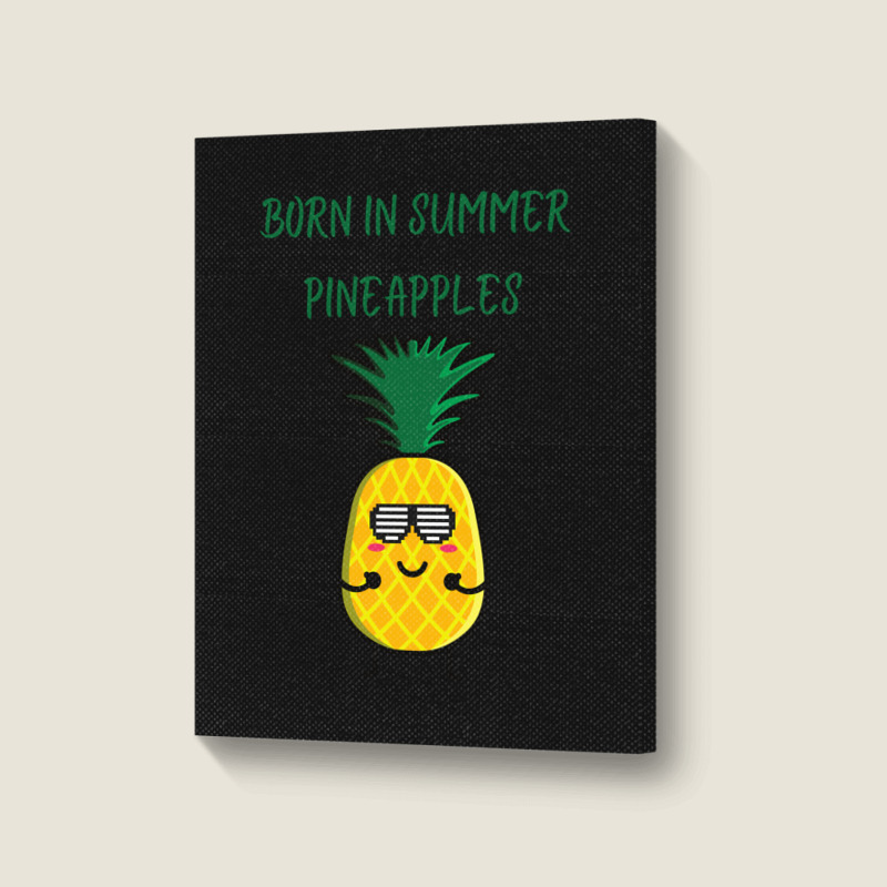 Born In Summer Pineapples Portrait Canvas Print | Artistshot