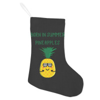 Born In Summer Pineapples Holiday Stocking | Artistshot