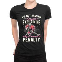 Im Not Arguing Im Just Explaining Why It Wasnt A P Ladies Fitted T-shirt | Artistshot