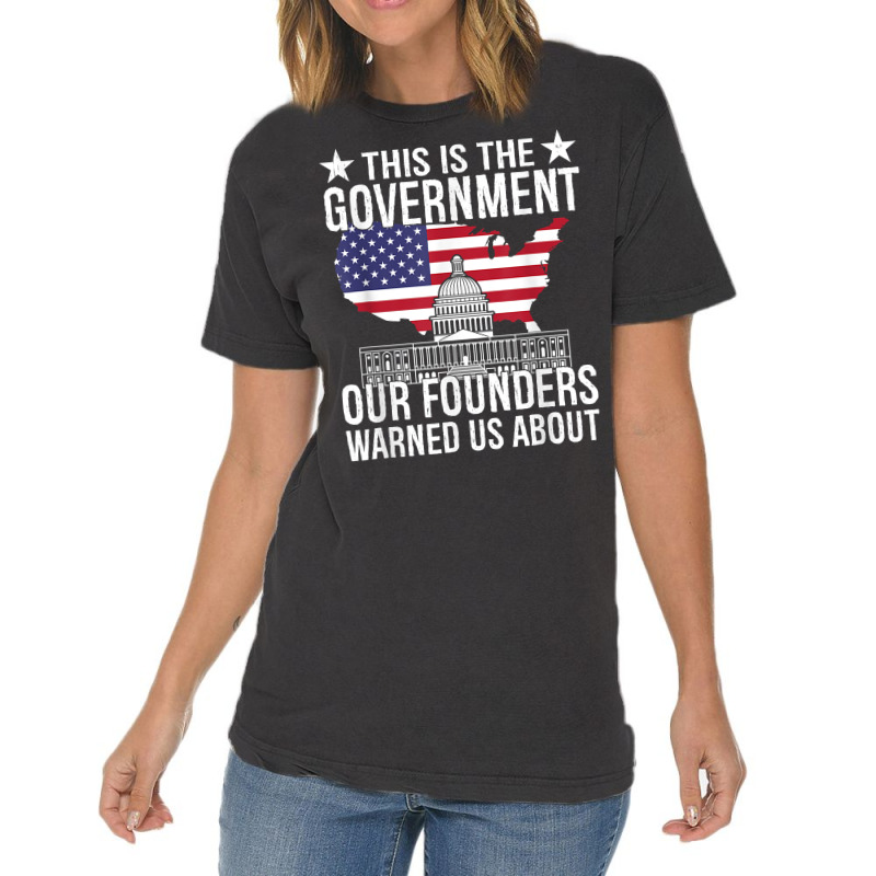 This Is The Government Our Founders Warned Us Abou Vintage T-shirt | Artistshot