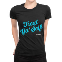 Parks And Recreation Treat Yo' Self T Shirt Ladies Fitted T-shirt | Artistshot