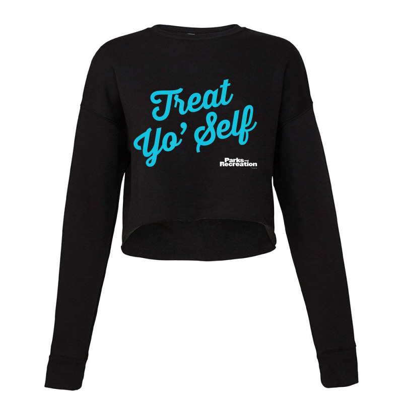 Parks And Recreation Treat Yo' Self T Shirt Cropped Sweater by bonne | Artistshot