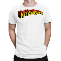 Hey You Guys! T-shirt | Artistshot