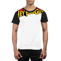 Hey You Guys! Graphic T-shirt | Artistshot