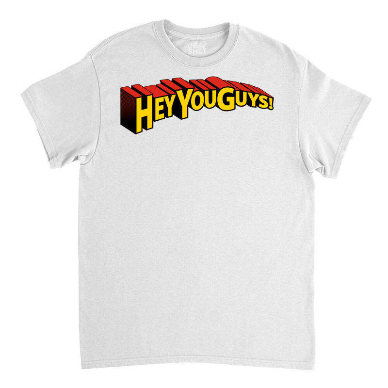 Hey You Guys! Classic T-shirt by venooskafilav | Artistshot