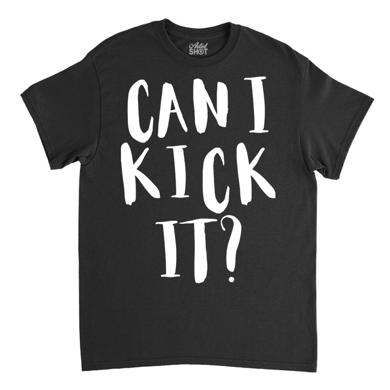 Hot Trend Can I Kick It Novelty Hip Hop Can I Kick Classic T-shirt by centralfantast | Artistshot