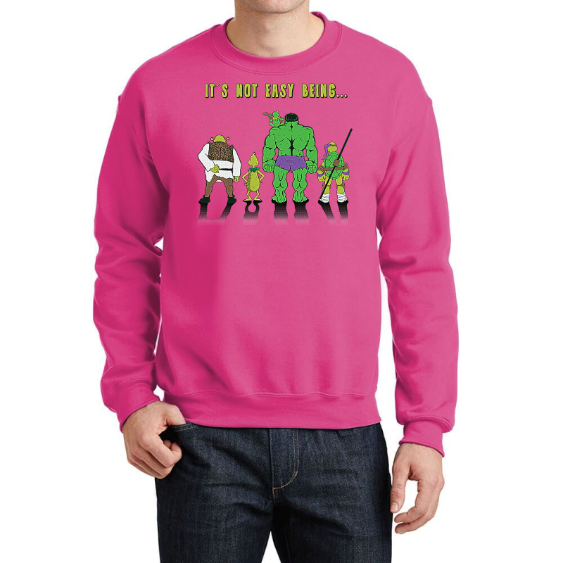 It's Not Easy Being Green... T Shirt Crewneck Sweatshirt by sukantotsonu | Artistshot