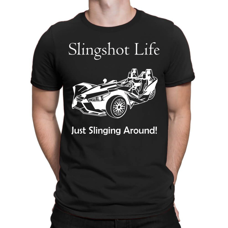 Slingshot Life Just Slinging Around T Shirt T-shirt | Artistshot