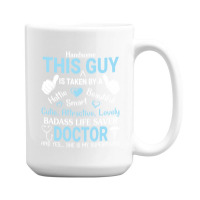 Handsome This Guy Is Taken By A Badass Life Saver 15 Oz Coffee Mug | Artistshot