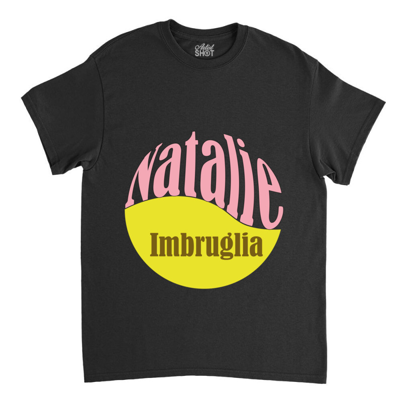 Natalie Imbruglia    (2) Classic T-shirt by KochDestines | Artistshot