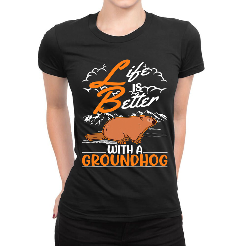 Life Is Better With A Groundhog Marmot 3 Ladies Fitted T-Shirt by XAVIERESPREE | Artistshot