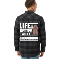 Life Is Better With A Groundhog Woodchuck Marmot 1 Flannel Shirt | Artistshot