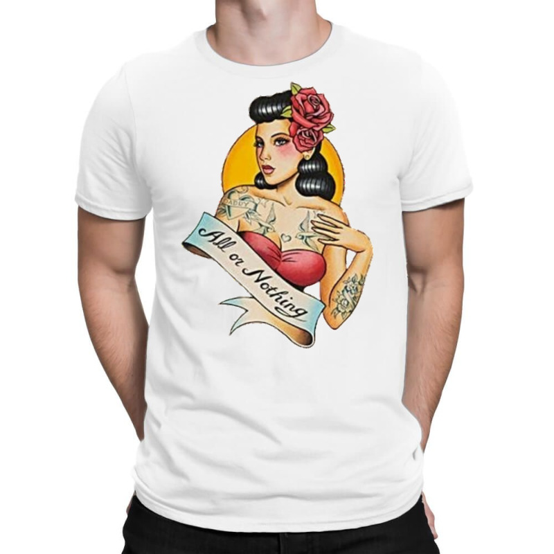 All Or Nothing Vintage Tattoo T-Shirt by mosbahgurkov6 | Artistshot