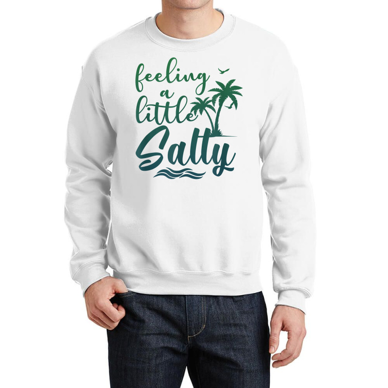 Feeling A Little Salty Summer Vibes Beach Vacay Su Crewneck Sweatshirt | Artistshot