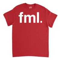 Fml Fuck My Life Classic T-shirt | Artistshot