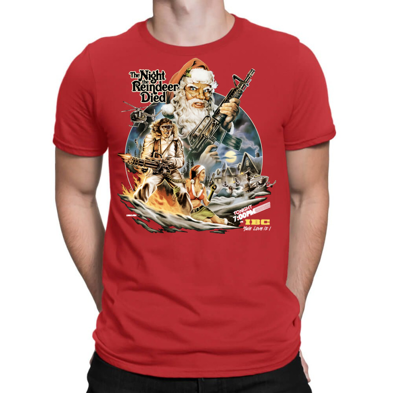 Lover Gifts The Night Xmas The Reindeer Died Gift T-shirt | Artistshot