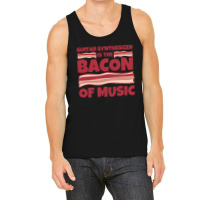 Guitar Synthesizer Gifts Bacon Of Music Tank Top | Artistshot