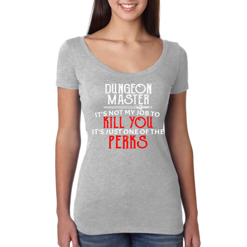 Dungeon Master It's Not My Job To Kill You It's Ju Women's Triblend Scoop T-shirt by tupialinzong | Artistshot