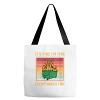 Womens Funny Dumpster Fire Itâ€™s Fine Iâ€ Tote Bags | Artistshot