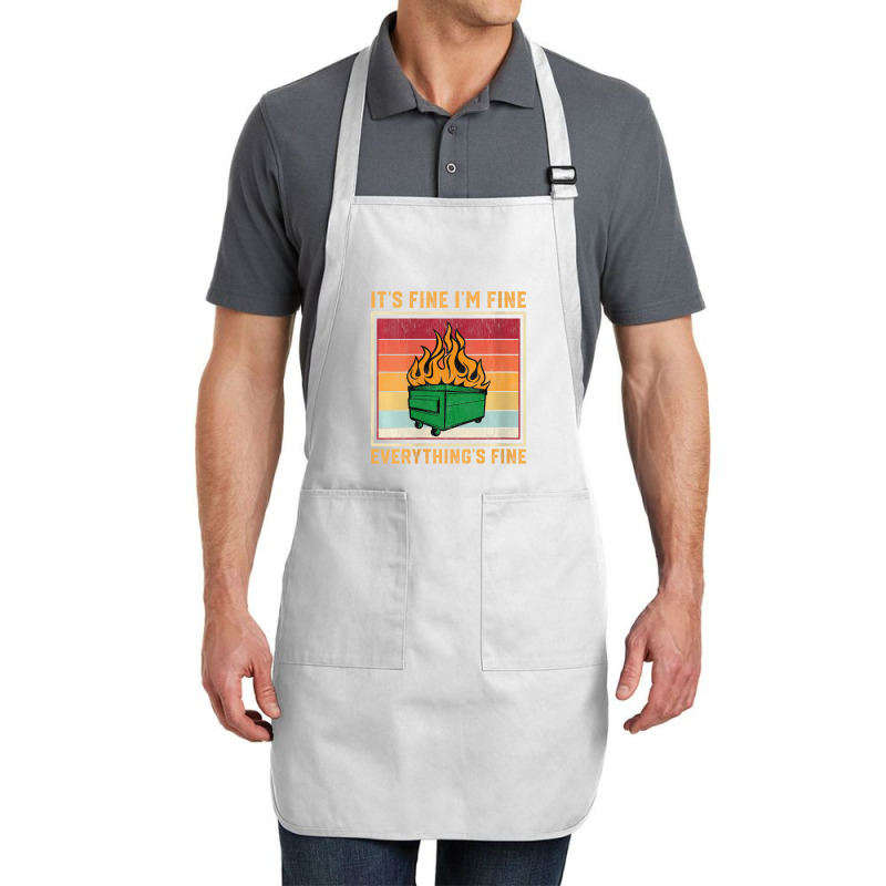 Womens Funny Dumpster Fire Itâ€™s Fine Iâ€ Full-length Apron | Artistshot