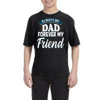 Always My Dad Forever My Friend Youth Tee | Artistshot