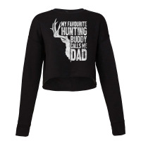 My Favourite Hunting Buddy Calls Me Dad Cropped Sweater | Artistshot