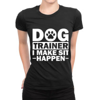 Cool Dog Trainer For Men Women Dog Training Agilit Ladies Fitted T-shirt | Artistshot