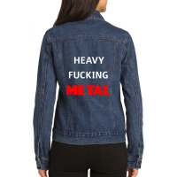 Heavy Fucking Metal 1 Ladies Denim Jacket | Artistshot